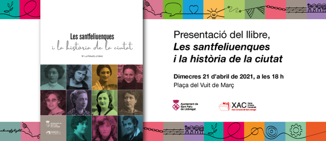 CULTURA: La plaça del Vuit de Març acollirà el 21 d'abril la presentació del llibre 'Les santfeliuenques i la història de la ciutat'
