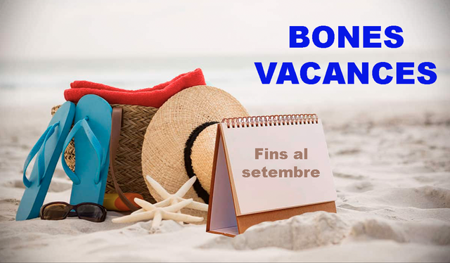 BONES VACANCES A TOTHOM!